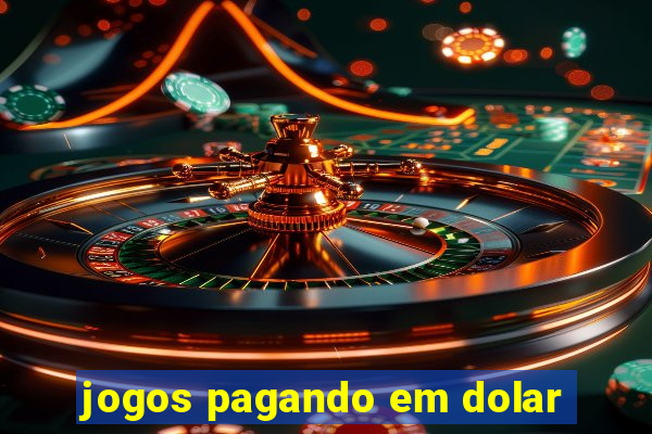 jogos pagando em dolar